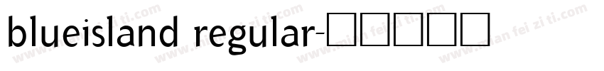 blueisland regular字体转换
